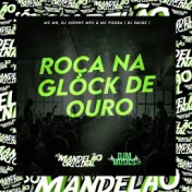 Roça na Glock de Ouro