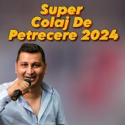 Super Colaj De Petrecere 2024