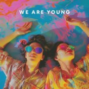 We Are Young