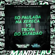 So Paulada na Xereca Vs Tropa do Safadão