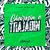 Cheirosin e Trajadin