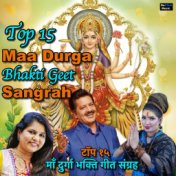 Top 15 Maa Durga Bhakti Geet Sangrah