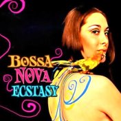 Bossa Nova Ecstasy! (Remastered)