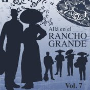 Allá en el Rancho Grande (Vol. 7)