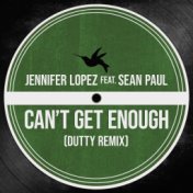 Can't Get Enough (feat. Sean Paul) (Dutty Remix)