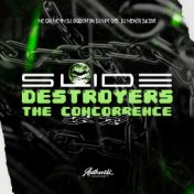 Slide Destroyers The Concorrence