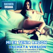 Mi Ex Tenia Razon (Bachata Version)