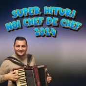 SUPER HITURI NOI CHEF DE CHEF 2024