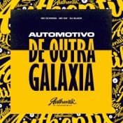 Automotivo de Outra Galaxia