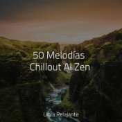 50 Melodías Chillout Al Zen