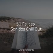 50 Felices Sonidos Chill Out