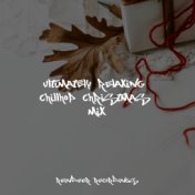 Ultimately Relaxing Chillhop Christmas Mix