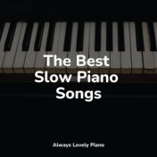 The Best Slow Piano Songs