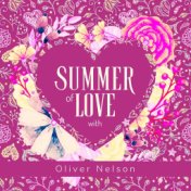 Summer of Love with Oliver Nelson