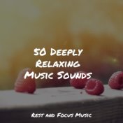 50 Deeply Relaxing Music Sounds