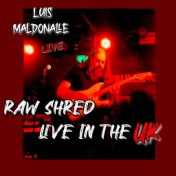 Raw Shred (Live in the Uk)