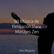 50 Música de Relajación Para Masajes Zen