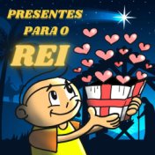 Presentes Para o Rei