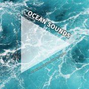 Ocean Sounds for Bedtime, Relaxation, Wellness, Listening