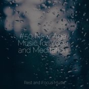 #50 New Age Music for Yoga and Meditation
