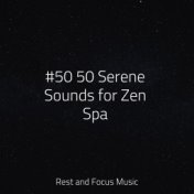 #50 50 Serene Sounds for Zen Spa