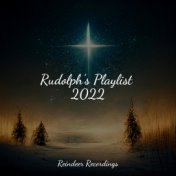 Rudolph’s Playlist 2022