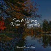 Calm & Affirming Music | Tranquility