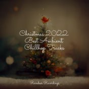 Christmas 2022 Best Ambient Chillhop Tracks