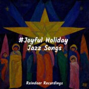 #Joyful Holiday Jazz Songs