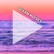 Ocean Noises for Relaxation, Bedtime, Wellness, the Brain