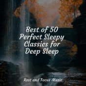 Best of 50 Perfect Sleepy Classics for Deep Sleep