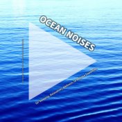 Ocean Noises for Sleeping, Relaxation, Wellness, to Release Dopamine