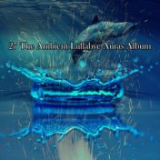 27 The Ambient Lullabye Auras Album