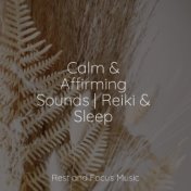 Calm & Affirming Sounds | Reiki & Sleep