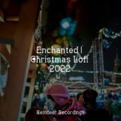 Enchanted | Christmas Lofi 2022