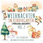 Weihnachten im Kindergarten, Vol. 2: Die schönsten Weihnachtslieder für Kinder