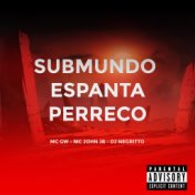 Submundo Espanta Perreco