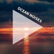 Ocean Noises for Bedtime, Relaxing, Reading, Neighbor Noise
