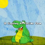 30 Singalong At Funtime Farm