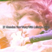 27 Abandon Your Worry With Lullabye Auras