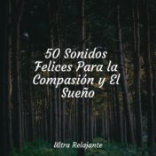 50 Sonidos Felices Para la Compasión y El Sueño