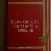 Christmas Carols & Chill Jazzhop | A very Special Compilation