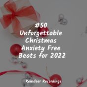 #50 Unforgettable Christmas Anxiety Free Beats for 2022