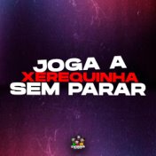 Joga a Xerequinha Sem Parar