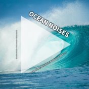 Ocean Noises for Bedtime, Relaxation, Reading, to Study To