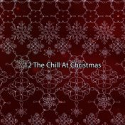12 The Chill At Christmas