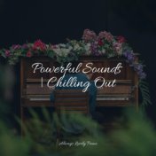 Powerful Sounds | Chilling Out