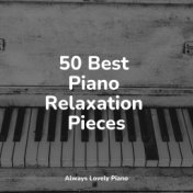 50 Best Piano Relaxation Pieces