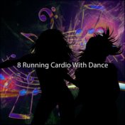 8 Running Cardio With Dance