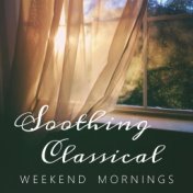 Soothing Classical Weekend Mornings